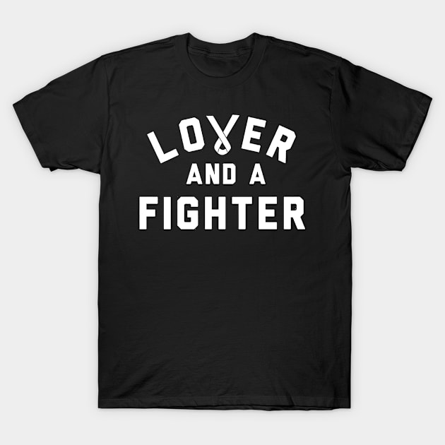 Lover And A Fighter T-Shirt by tumbpel